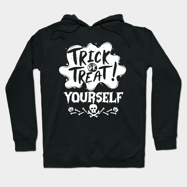 Trick or Treat Yourself - Halloween Treat or Trick Lovers Gift Hoodie by KAVA-X